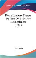 Pierre Lombard Eveque de Paris Dit Le Maitre Des Sentences (1881)