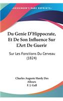 Du Genie D'Hippocrate, Et De Son Influence Sur L'Art De Guerir