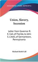 Union, Slavery, Secession