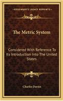 The Metric System: Considered with Reference to Its Introduction Into the United States