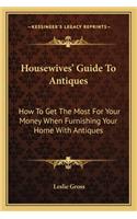 Housewives' Guide To Antiques