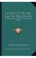 In The City By The Lake, In Two Books
