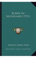 Bobbie In Movieland (1921): (English)