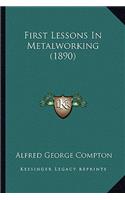 First Lessons in Metalworking (1890)