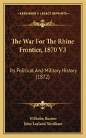 War for the Rhine Frontier, 1870 V3