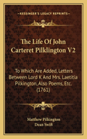 The Life Of John Carteret Pilklington V2