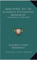 Anecdotes, Etc. Of Elizabeth Viscountess Mordaunt