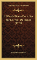 L'Effort Militaire Des Allies Sur Le Front De France (1921)