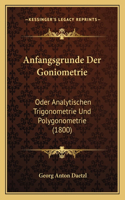 Anfangsgrunde Der Goniometrie