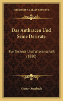 Das Anthracen Und Seine Derivate