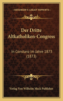 Der Dritte Altkatholiken-Congress