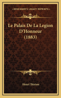 Le Palais de La Legion D'Honneur (1883)