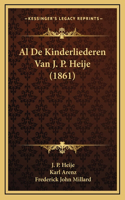 Al De Kinderliederen Van J. P. Heije (1861)