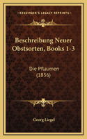 Beschreibung Neuer Obstsorten, Books 1-3
