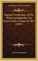 Kapitein Trullemans, Of De Wederwaerdigheden Van Eenen Garde-Civique In 1844 (1855)