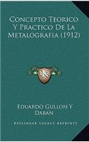 Concepto Teorico Y Practico De La Metalografia (1912)