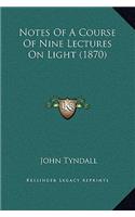 Notes Of A Course Of Nine Lectures On Light (1870)