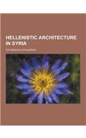 Hellenistic Architecture in Syria