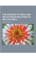 The Descent of Man, and Selection in Relation to Sex Volume 2