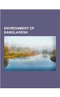 Environment of Bangladesh: Biota of Bangladesh, Conservation in Bangladesh, Energy in Bangladesh, Water Supply and Sanitation in Bangladesh, Wetl