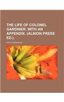 The Life of Colonel Gardiner. with an Appendix. (Albion Press Ed.)