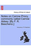 Notes on Carrow Priory, Commonly Called Carrow Abbey. [by F. R. Beecheno.]: (English)