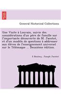 Une Visite a Louvain, Suivie Des Conside Rations D'Un Pe Re de Famille Sur L'Importante de Couverte de M. Jacotot, Et D'Un Mode Le de Questions a Addresser Aux E Le Ves de L'Enseignement Universel Sur Le Te Le Maque ... Deuxie Me E Dition.