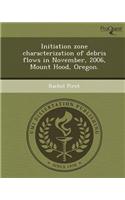 Initiation Zone Characterization of Debris Flows in November