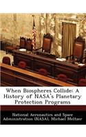 When Biospheres Collide