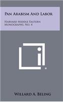 Pan Arabism and Labor: Harvard Middle Eastern Monographs, No. 4