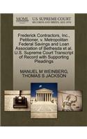Frederick Contractors, Inc., Petitioner, V. Metropolitan Federal Savings and Loan Association of Bethesda Et Al. U.S. Supreme Court Transcript of Record with Supporting Pleadings