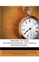 Report of the Superintendent of Public Instruction...