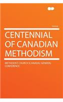 Centennial of Canadian Methodism