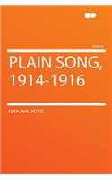 Plain Song, 1914-1916