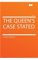 The Queen's Case Stated