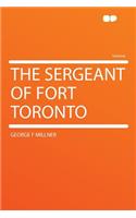 The Sergeant of Fort Toronto