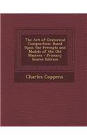 The Art of Oratorical Composition: Based Upon the Precepts and Models of the Old Masters - Primary Source Edition: Based Upon the Precepts and Models of the Old Masters - Primary Source Edition