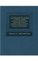 A Treatise on the Law of Stock and Stockholders as Applicable to Railroad, Banking, Insurance, Manufacturing, Commercial, Business, Turnpike, Bridge