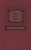 The Legend of Perseus: A Study of Tradition in Story, Custom and Belief, Volume 3 - Primary Source Edition: A Study of Tradition in Story, Custom and Belief, Volume 3 - Primary Source Edition