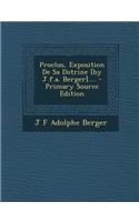 Proclus, Exposition De Sa Dotrine [by J.f.a. Berger]....