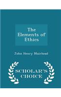 The Elements of Ethics - Scholar's Choice Edition