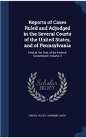 Reports of Cases Ruled and Adjudged in the Several Courts of the United States, and of Pennsylvania: Held at the Seat of the Federal Government, Volume 3