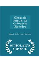 Obras de Miguel de Cervantes Saavedra - Scholar's Choice Edition: (English)
