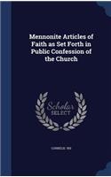 Mennonite Articles of Faith as Set Forth in Public Confession of the Church