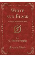 White and Black, Vol. 2 of 3: A Story of the Southern States (Classic Reprint)