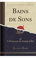 Bains de Sons (Classic Reprint)