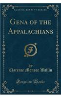 Gena of the Appalachians (Classic Reprint)