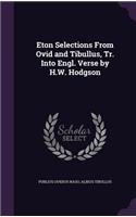 Eton Selections From Ovid and Tibullus, Tr. Into Engl. Verse by H.W. Hodgson