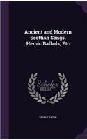 Ancient and Modern Scottish Songs, Heroic Ballads, Etc