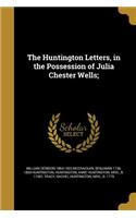 Huntington Letters, in the Possession of Julia Chester Wells;